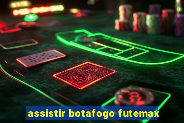 assistir botafogo futemax